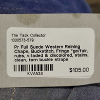 Pr Full Suede Western Reining Chaps, Buckstitch, Fringe *gc/fair, rubs, v.faded & discolored, stains, clean, torn buckle straps
