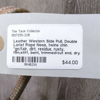 Leather Western Side Pull, Double Lariat Rope Nose, twine chin *gc/fair, dirt, residue, rusty, film,stiff, bent, trimmed/cut end, dry

