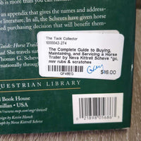 The Complete Guide to Buying, Maintaining, and Servicing a Horse Trailer by Neva Kittrell Scheve *gc, mnr rubs & scratches
