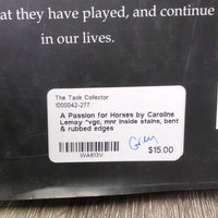 A Passion for Horses by Caroline Lemay *vgc, mnr inside stains, bent & rubbed edges
