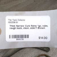 Thick Narrow Curb Reins *gc, rubs, rough back, clean, older?

