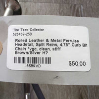 Rolled Leather & Metal Ferrules Headstall, Split Reins, 4.75" Curb Bit, Chain *vgc, clean, stiff
