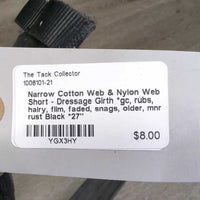 Narrow Cotton Web & Nylon Web Short - Dressage Girth *gc, rubs, hairy, film, faded, snags, older, mnr rust
