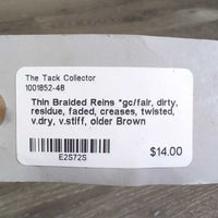 Thin Braided Reins *gc/fair, dirty, residue, faded, creases, twisted, v.dry, v.stiff, older
