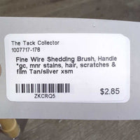 Fine Wire Shedding Brush, Handle *gc, mnr stains, hair, scratches & film
