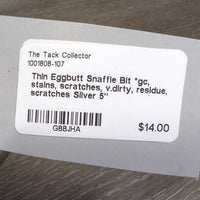 Thin Eggbutt Snaffle Bit *gc, stains, scratches, v.dirty, residue, scratches
