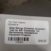 Gold Stirrup Christmas Ornament *sell for $15 *Fundraiser for Performance Standarbred Placement Program
