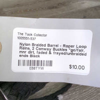 Nylon Braided Barrel - Roper Loop Reins, 2 Conway Buckles *gc/fair, mnr dirt, faded & frayed/unbraided ends
