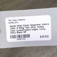 Nylon Web Cinch, Neoprene Velcro Liner, D Ring *fair, dirty, faded, rubs, curled/folded edges, rusty, hairy
