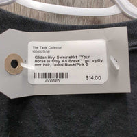 Hvy Sweatshirt "Your Horse is Only As Brave" *gc, v.pilly, mnr hair, faded
