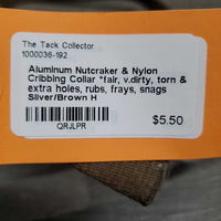 Aluminum Nutcraker & Nylon Cribbing Collar *fair, v.dirty, torn & extra holes, rubs, frays, snags
