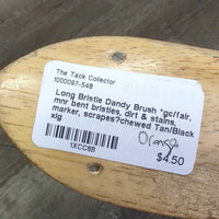 Long Bristle Dandy Brush *gc/fair, mnr bent bristles, dirt & stains, marker, scrapes?chewed
