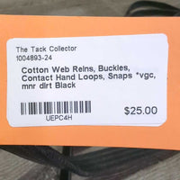 Cotton Web Reins, Buckles, Contact Hand Loops, Snaps *vgc, mnr dirt
