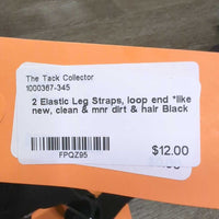 2 Elastic Leg Straps, loop end *like new, clean & mnr dirt & hair
