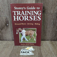 Storey's Guide to Training Horses by H. Smith Thomas *vgc, mnr dirt, scuffs, scratches & scraped edges
