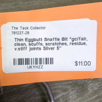 Thin Eggbutt Snaffle Bit *gc/fair, clean, scuffs, scratches, residue, v.stiff joints
