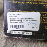 Careers for Horse Lovers by Ronald Trahan *gc/fair, v.creased, torn, rubs, stains
