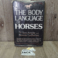 The Body Language of Horses by Tom Ainslie *gc/fair, rubs, curled edges, bent & torn corners
