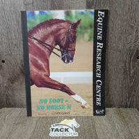 No Foot - No Horse II by Equine Research Centre *gc, rubs, faded, bent corners, scratches
