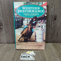 Western Performance by Tommie Kirksmith *gc, highlighted pages, folded corners, rubs, bent & torn corners
