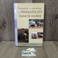 Training & Showing the Versatility Ranch Horse by Laren Sellers *xc, rubs
