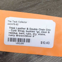 Thick Leather & Double Chain Chin - Curb Strap, buckles *gc, clean & residue, bent, rubs, dry, stains, rusty
