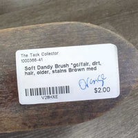 Soft Dandy Brush *gc/fair, dirt, hair, older, stains
