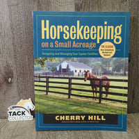 Horsekeeping on a Small Acreage by Cherry Hill *vgc, mnr rubs & bent corners
