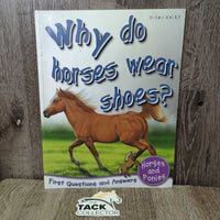 Why do Horses Wear Shoes by Miles Kelly *gc, dents, creases, curled corners, rubs
