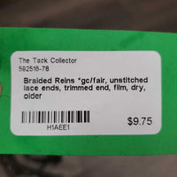 Braided Reins *gc/fair, unstitched lace ends, trimmed end, film, dry, older
