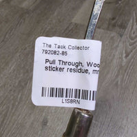 Pull Through, Wood Handle *gc, sticker residue, mnr rust
