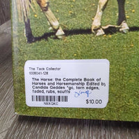 The Horse: the Complete Book of Horses and Horsemanship Edited by Candida Geddes *gc, torn edges, faded, rubs, scuffs
