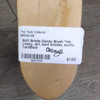 Stiff Bristle Dandy Brush *fair, v.hairy, dirt, bent bristles, scuffs
