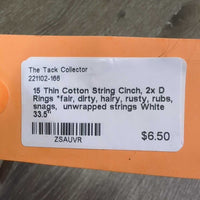 15 Thin Cotton String Cinch, 2x D Rings *fair, dirty, hairy, rusty, rubs, snags, unwrapped strings
