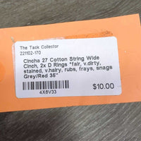27 Cotton String Wide Cinch, 2x D Rings *fair, v.dirty, stained, v.hairy, rubs, frays, snags
