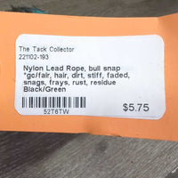 Nylon Lead Rope, bull snap *gc/fair, hair, dirt, stiff, faded, snags, frays, rust, residue
