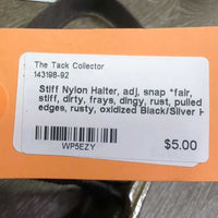 Stiff Nylon Halter, adj, snap *fair, stiff, dirty, frays, dingy, rust, pulled edges, rusty, oxidized
