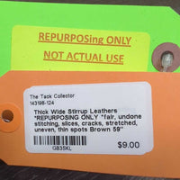 Thick Wide Stirrup Leathers *REPURPOSING ONLY *fair, undone stitching, slices, cracks, stretched, uneven, thin spots
