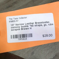 1.5" Narrow Leather Breastcollar, conway buckle *N0 straps, gc, rubs, scrapes
