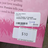 I Love Ponies: A Fantastic Practical Guide *vgc, torn page
