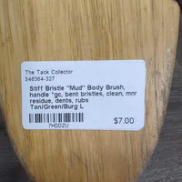Stiff Bristle "Mud" Body Brush, handle *gc, bent bristles, clean, mnr residue, dents, rubs
