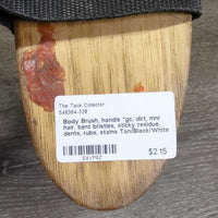 Body Brush, handle *gc, dirt, mnr hair, bent bristles, sticky residue, dents, rubs, stains
