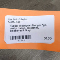 Rubber Matingale Stopper *gc, dusty, faded, scratches, discolored?
