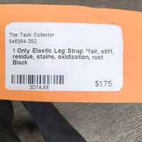 1 Only Elastic Leg Strap *fair, stiff, residue, stains, oxidization, rust
