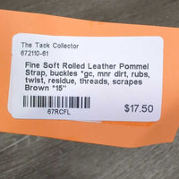 Fine Soft Rolled Leather Pommel Strap, buckles *gc, mnr dirt, rubs, twist, residue, threads, scrapes
