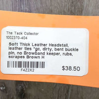 Soft Thick Leather Headstall, leather ties *gc, dirty, bent buckle pin, no Browband keeper, rubs, scrapes
