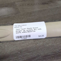 "Soft Touch" Plastic Sweat Scraper *gc, scrapes, dirt, cuts, scuffs, stains
