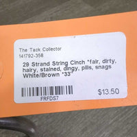 29 Strand String Cinch *fair, dirty, hairy, stained, dingy, pills, snags
