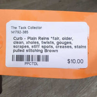Curb - Plain Reins *fair, older, clean, xholes, twists, gouges, scrapes, stiff spots, creases, stains, pulled stitching
