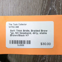 Soft Thick Bridle, Braided Brow *gc, NO Noseband, dirty, stains
